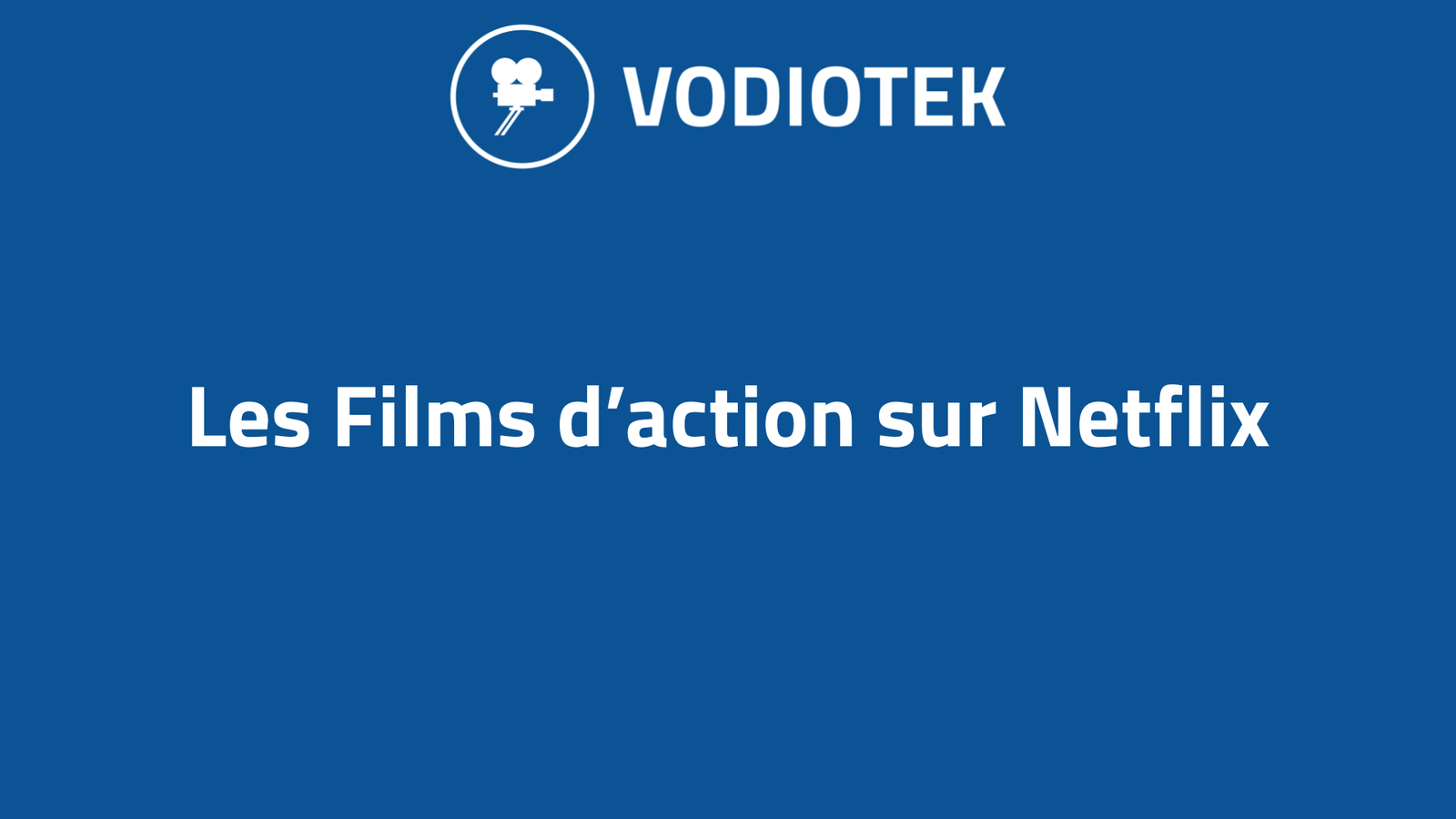 Les Films D Action Sur Netflix Les Les Plus Populaires