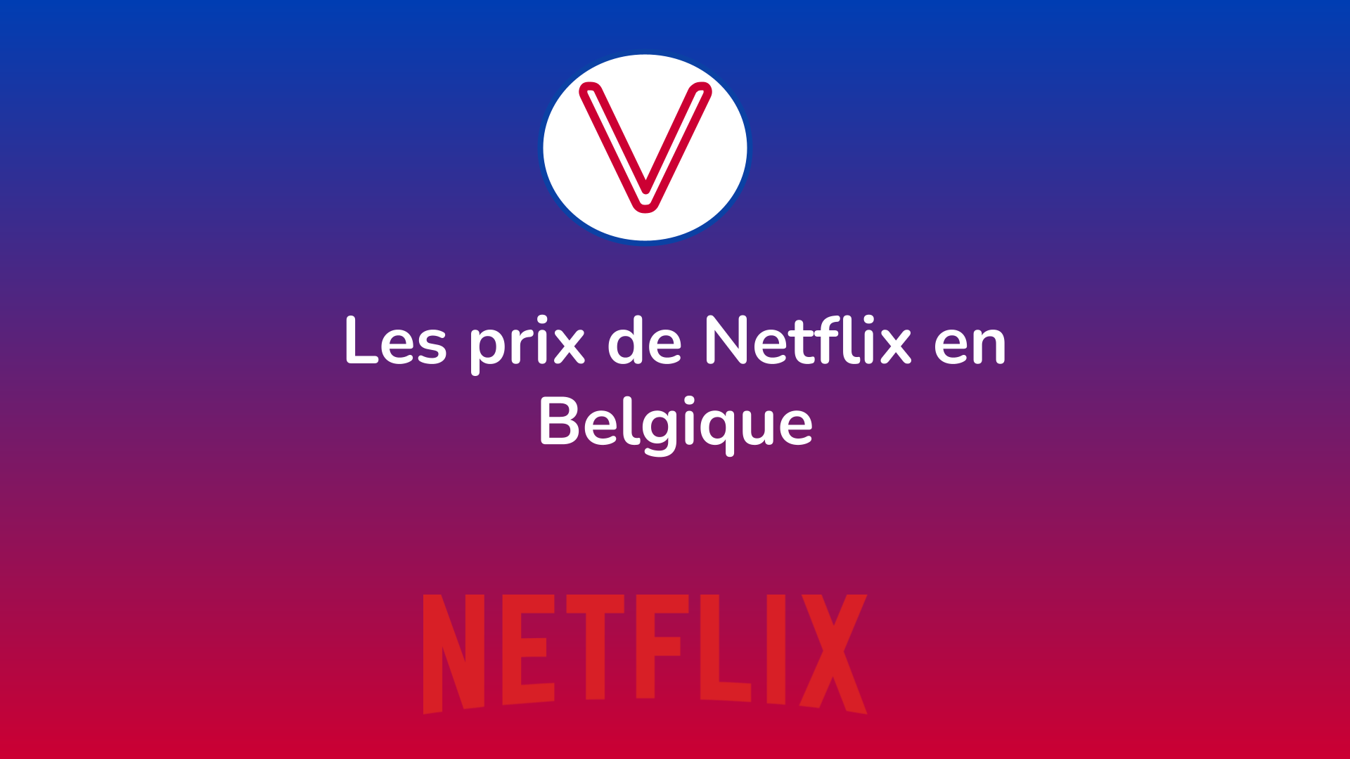 Les 3 Prix De Netflix En Belgique En 2024